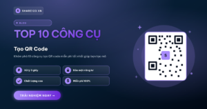 Top 10 Công Cụ Tạo QR Code Miễn Phí Cho Dân Kinh Doanh 2024
