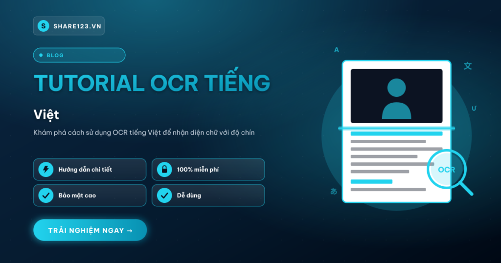 Tutorial OCR Tiếng Việt Chính Xác 99%: Hướng Dẫn Toàn Tập