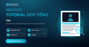 Tutorial OCR Tiếng Việt Chính Xác 99%: Hướng Dẫn Toàn Tập