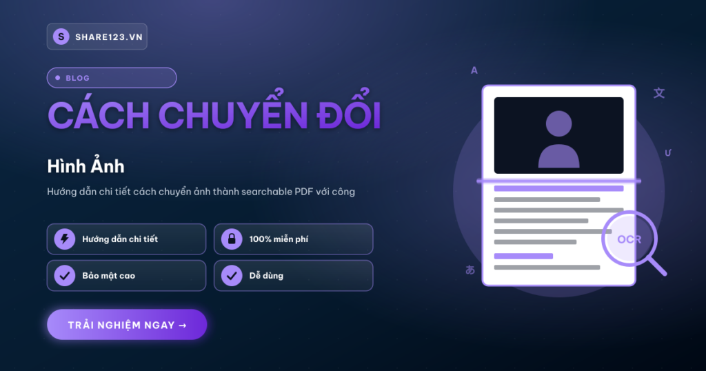 Cách Chuyển Đổi Hình Ảnh Thành PDF Tìm Kiếm Được Bằng OCR