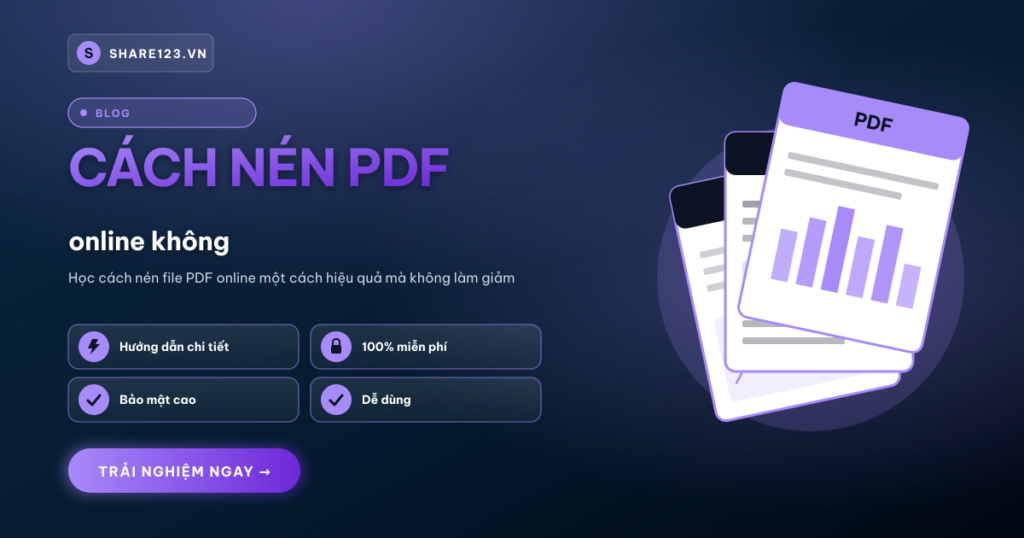 Cách nén PDF online không mất chất lượng chỉ vài giây