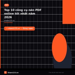 Top 10 công cụ nén PDF online tốt nhất năm 2026